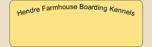 Hendre Farmhouse Boarding Kennels